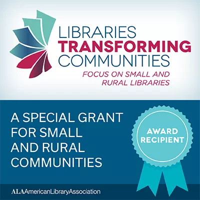 Libraries Transforming Communities logo is the top half of the design, and the bottom half has a blue background, illustration of a ribbon, and text explaining that the Library is a grant recipient. 