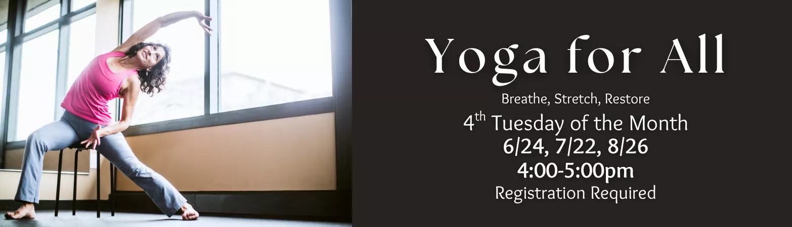 Yoga For All 6/24, 7/22, 8/26 @ 4:00
